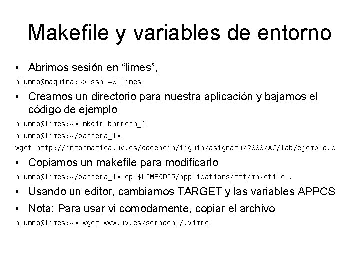 Makefile y variables de entorno • Abrimos sesión en “limes”, alumno@maquina: ~> ssh –X