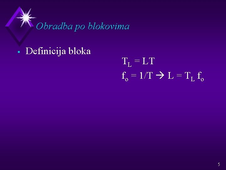 Obradba po blokovima § Definicija bloka TL = LT fo = 1/T L =