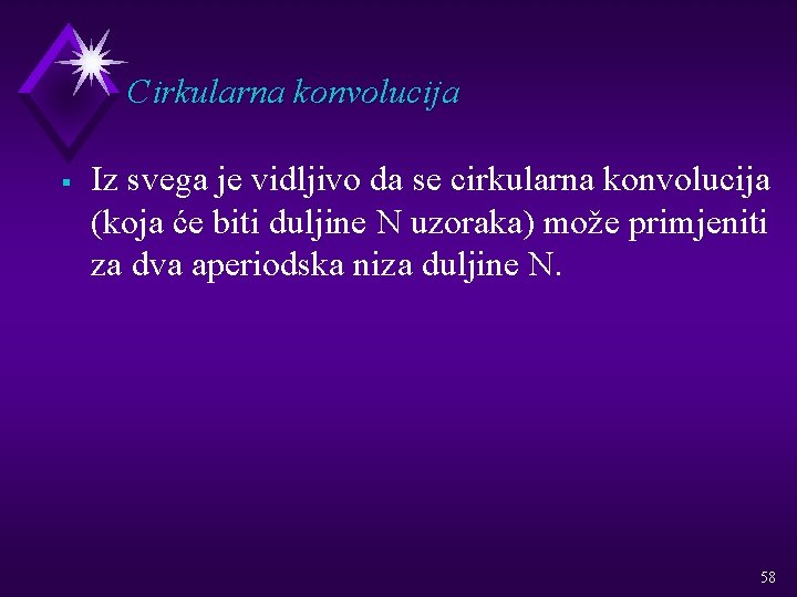 Cirkularna konvolucija § Iz svega je vidljivo da se cirkularna konvolucija (koja će biti