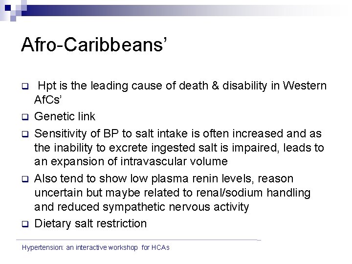 Afro-Caribbeans’ q q q Hpt is the leading cause of death & disability in