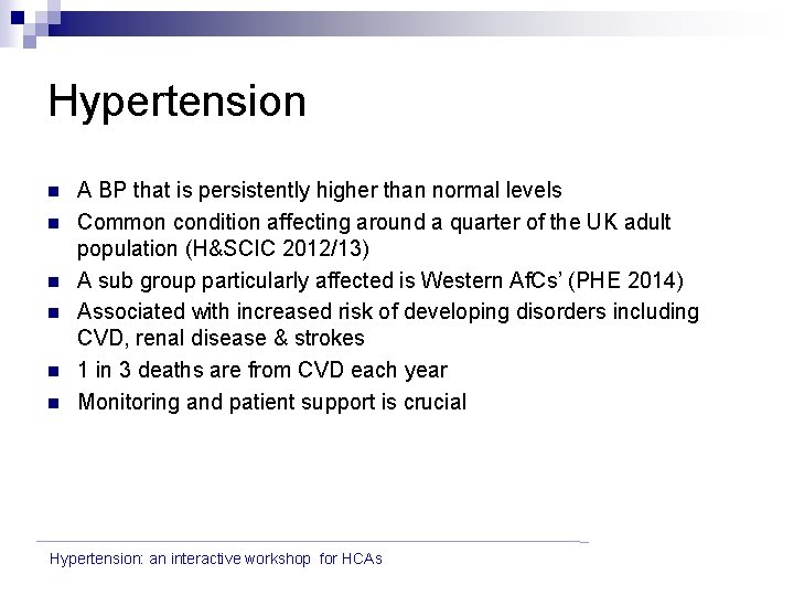 Hypertension n n n A BP that is persistently higher than normal levels Common