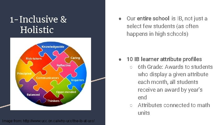 1 -Inclusive & Holistic ● Our entire school is IB, not just a select