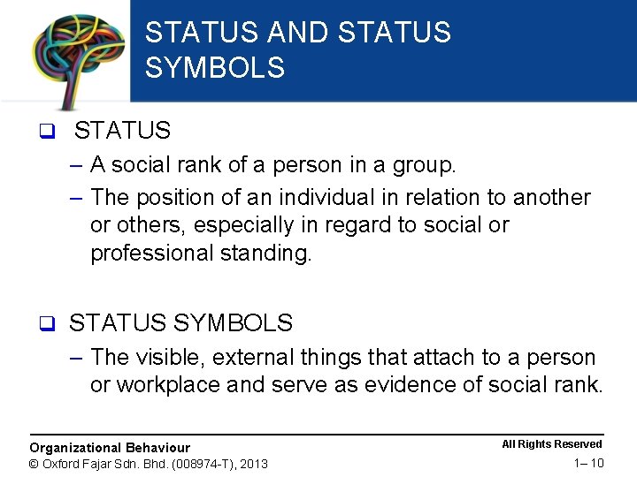 STATUS AND STATUS SYMBOLS q STATUS – A social rank of a person in