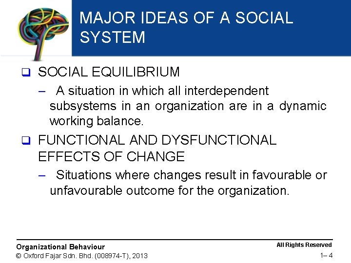 MAJOR IDEAS OF A SOCIAL SYSTEM q SOCIAL EQUILIBRIUM – A situation in which
