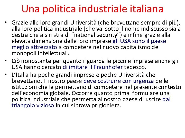 Una politica industriale italiana • Grazie alle loro grandi Università (che brevettano sempre di
