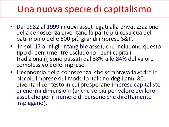 Una nuova specie di capitalismo • Dal 1982 al 1999 i nuovi asset legati