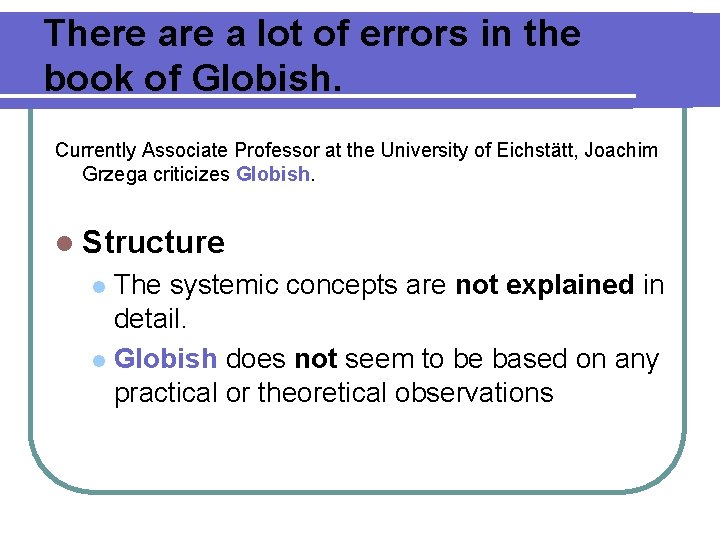 There a lot of errors in the book of Globish. Currently Associate Professor at