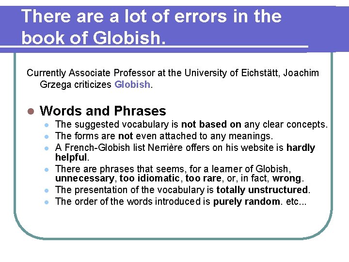 There a lot of errors in the book of Globish. Currently Associate Professor at