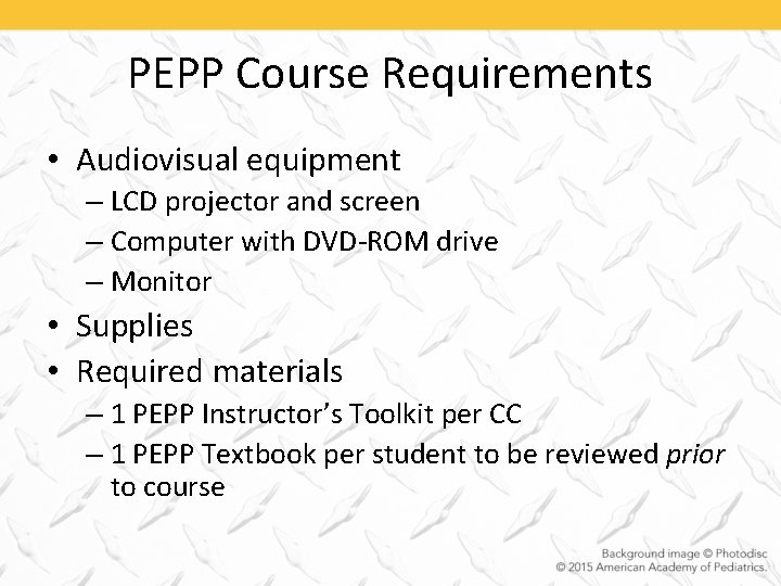 PEPP Course Requirements • Audiovisual equipment – LCD projector and screen – Computer with