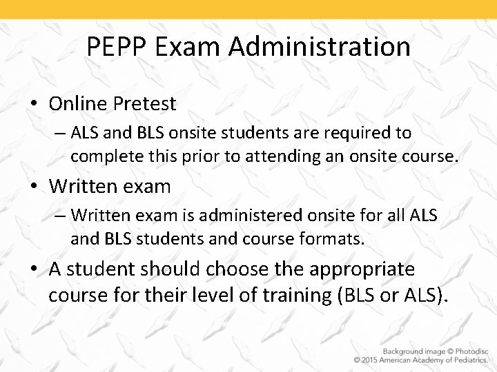 PEPP Exam Administration • Online Pretest – ALS and BLS onsite students are required