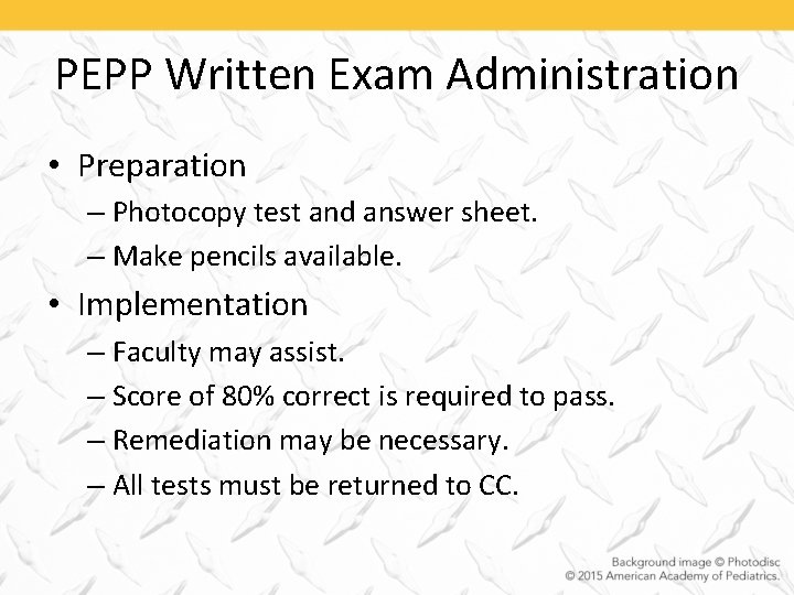 PEPP Written Exam Administration • Preparation – Photocopy test and answer sheet. – Make