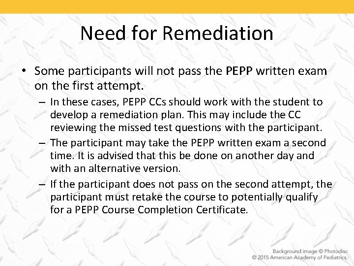 Need for Remediation • Some participants will not pass the PEPP written exam on