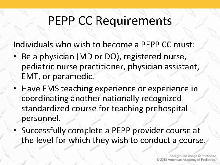 PEPP CC Requirements Individuals who wish to become a PEPP CC must: • Be