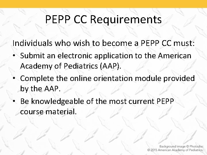 PEPP CC Requirements Individuals who wish to become a PEPP CC must: • Submit
