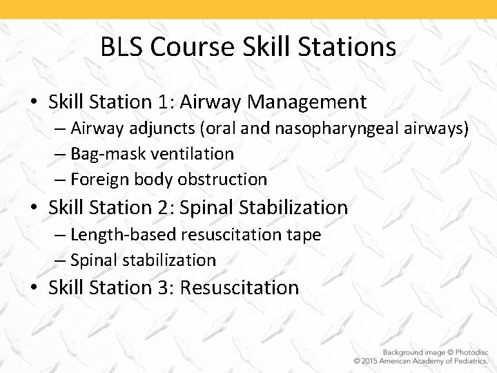 BLS Course Skill Stations • Skill Station 1: Airway Management – Airway adjuncts (oral