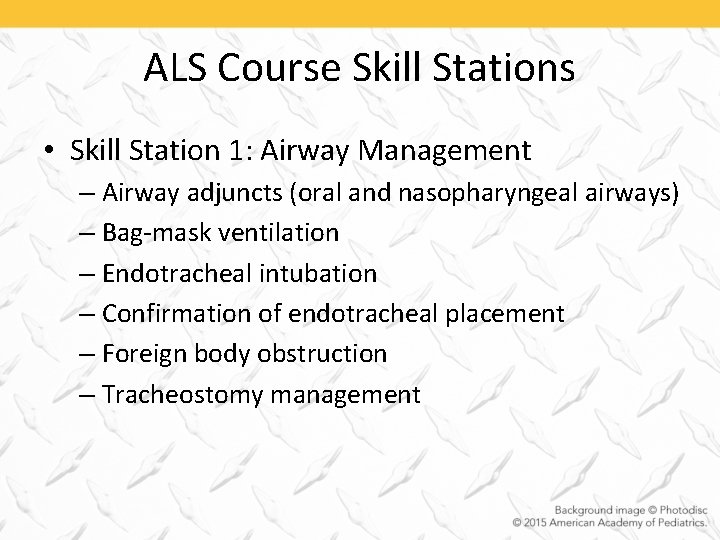 ALS Course Skill Stations • Skill Station 1: Airway Management – Airway adjuncts (oral