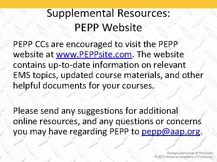 Supplemental Resources: PEPP Website PEPP CCs are encouraged to visit the PEPP website at