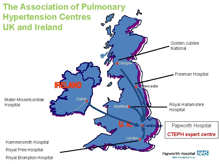 The Association of Pulmonary Hypertension Centres UK and Ireland Golden Jubilee National Glasgow Freeman