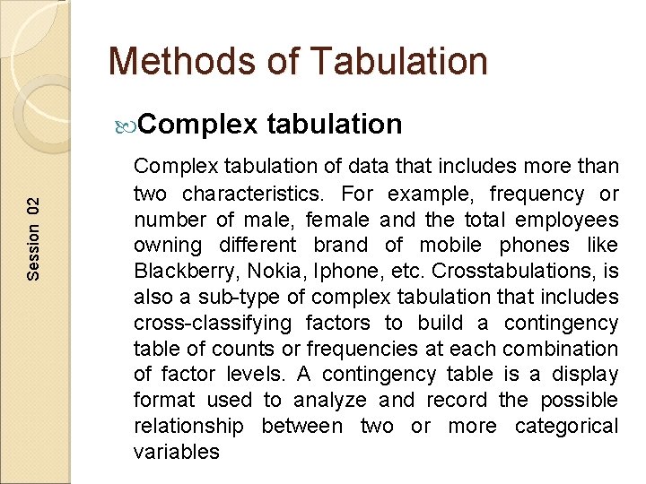 Methods of Tabulation Session 02 Complex tabulation of data that includes more than two
