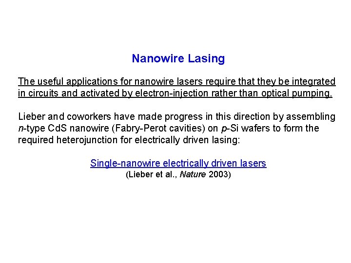 Nanowire Lasing The useful applications for nanowire lasers require that they be integrated in