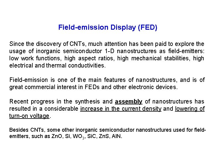 Field-emission Display (FED) Since the discovery of CNTs, much attention has been paid to