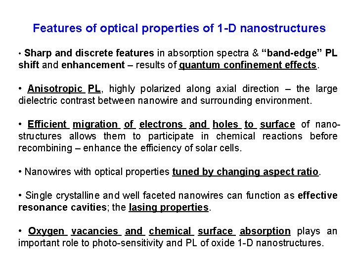 Features of optical properties of 1 -D nanostructures • Sharp and discrete features in