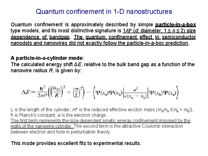 Quantum confinement in 1 -D nanostructures Quantum confinement is approximately described by simple particle-in-a-box