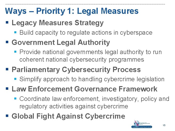 Ways – Priority 1: Legal Measures § Legacy Measures Strategy § Build capacity to