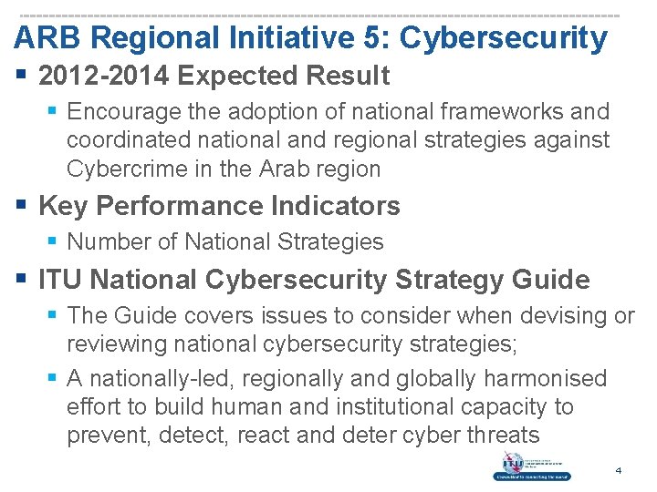 ARB Regional Initiative 5: Cybersecurity § 2012 -2014 Expected Result § Encourage the adoption