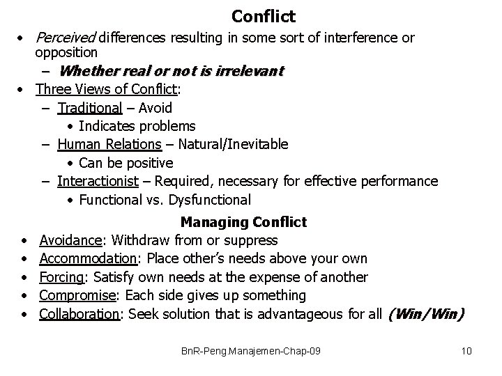 Conflict • Perceived differences resulting in some sort of interference or opposition – Whether