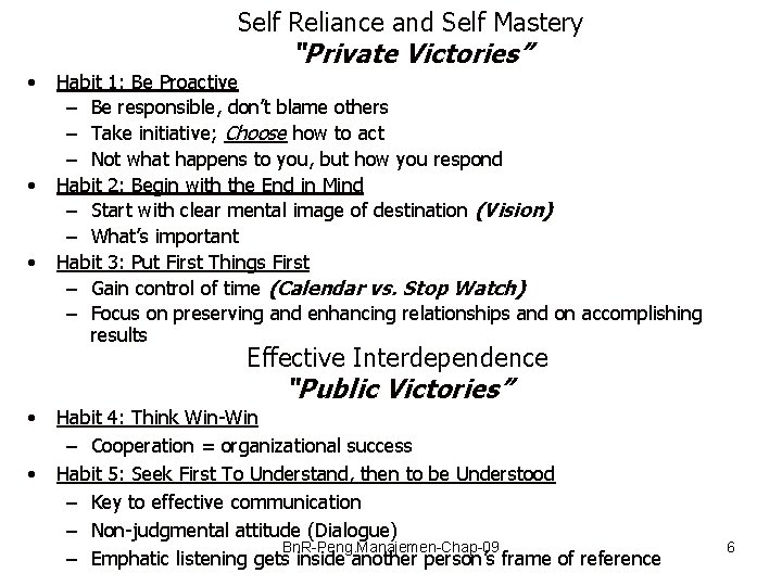Self Reliance and Self Mastery “Private Victories” • • • Habit 1: Be Proactive