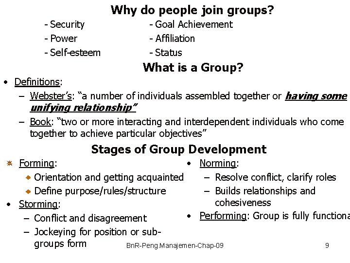 Why do people join groups? - Security - Power - Self-esteem - Goal Achievement