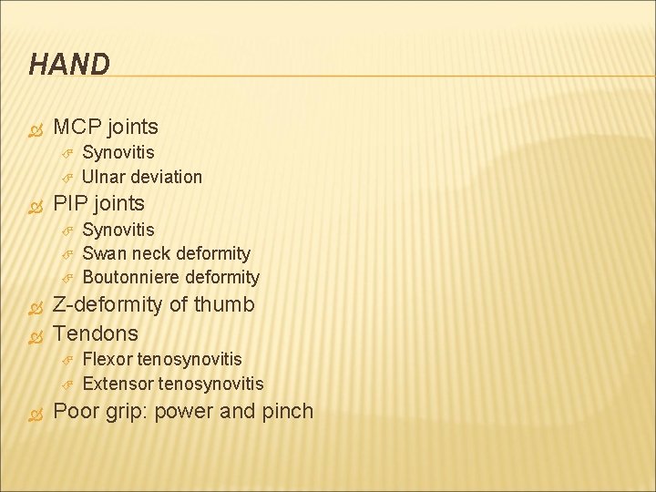 HAND MCP joints PIP joints Synovitis Swan neck deformity Boutonniere deformity Z-deformity of thumb