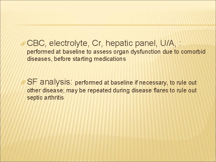  CBC, electrolyte, Cr, hepatic panel, U/A, : performed at baseline to assess organ