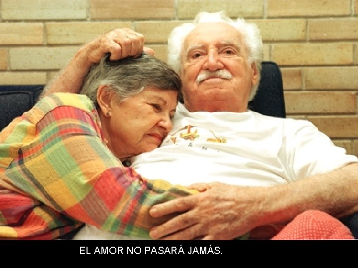 EL AMOR NO PASARÁ JAMÁS. 