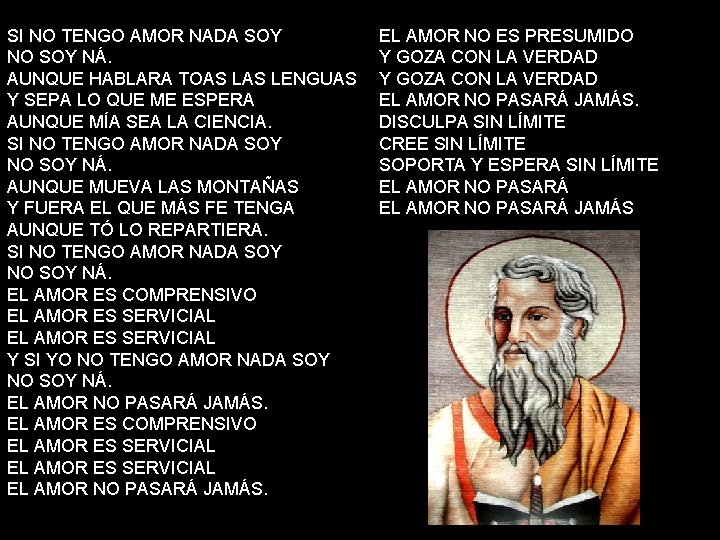 SI NO TENGO AMOR NADA SOY NO SOY NÁ. AUNQUE HABLARA TOAS LENGUAS Y