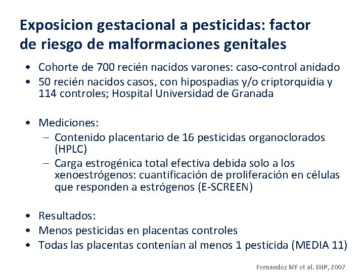 Exposicion gestacional a pesticidas: factor de riesgo de malformaciones genitales • Cohorte de 700