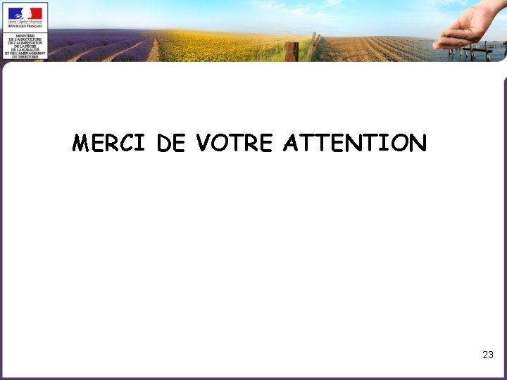 MERCI DE VOTRE ATTENTION 23 