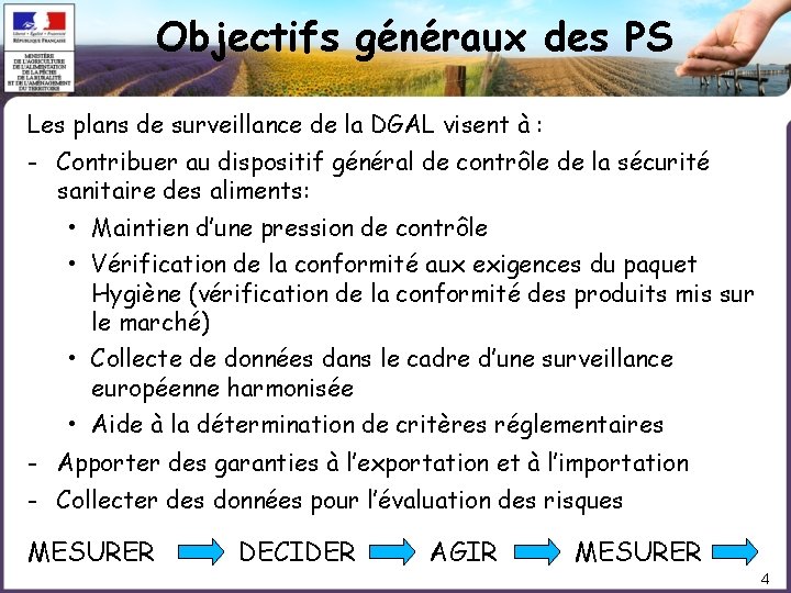 Objectifs généraux des PS Les plans de surveillance de la DGAL visent à :