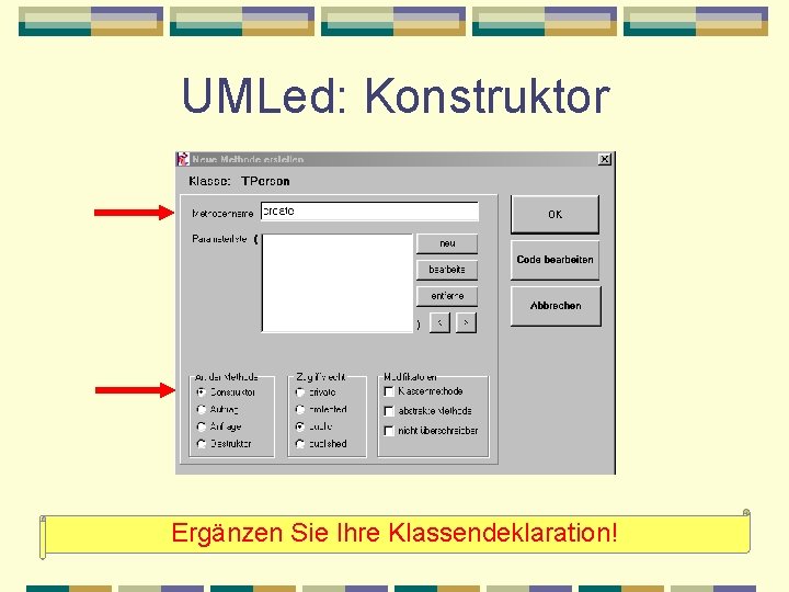 UMLed: Konstruktor Ergänzen Sie Ihre Klassendeklaration! 