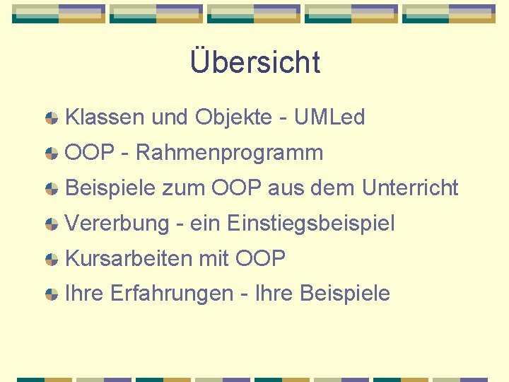 Übersicht Klassen und Objekte - UMLed OOP - Rahmenprogramm Beispiele zum OOP aus dem