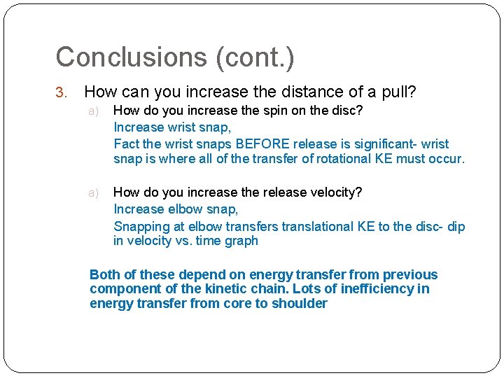 Conclusions (cont. ) 3. How can you increase the distance of a pull? a)
