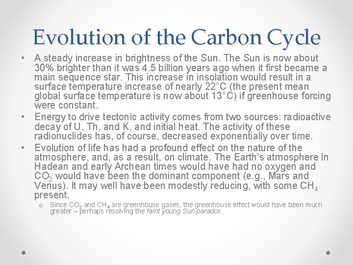 Evolution of the Carbon Cycle • A steady increase in brightness of the Sun.