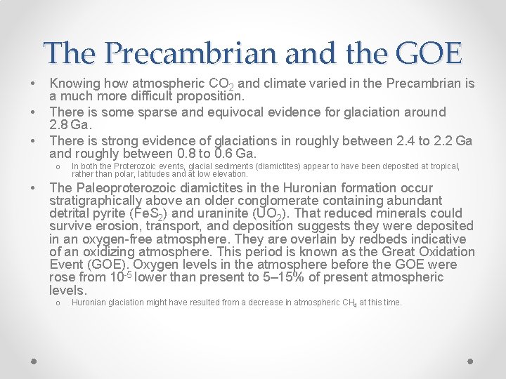 The Precambrian and the GOE • • • Knowing how atmospheric CO 2 and