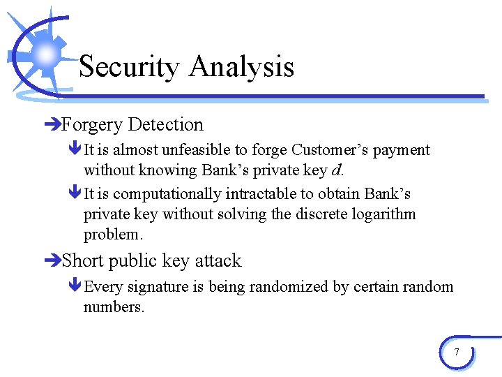 Security Analysis èForgery Detection êIt is almost unfeasible to forge Customer’s payment without knowing