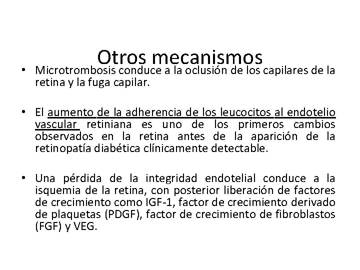  • Otros mecanismos Microtrombosis conduce a la oclusión de los capilares de la