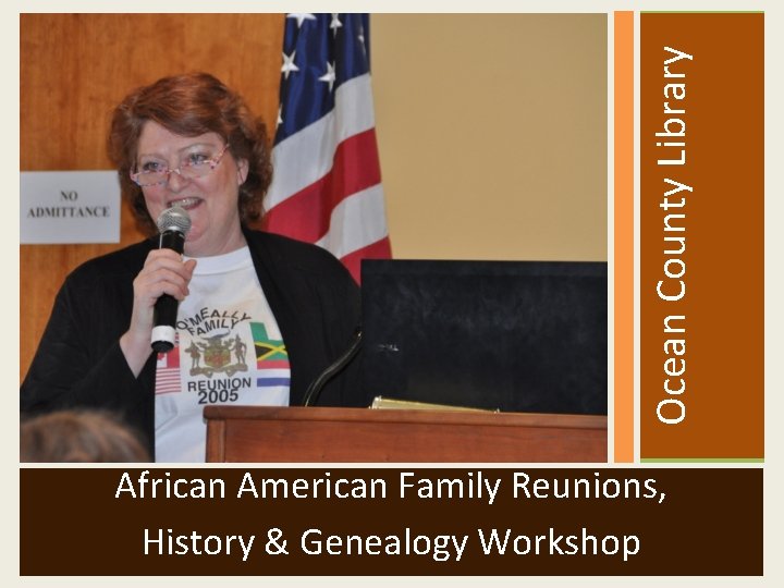  Ocean County Library African American Family Reunions, History & Genealogy Workshop 