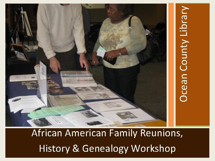 Ocean County Library African American Family Reunions, History & Genealogy Workshop 
