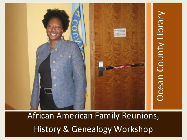  Ocean County Library African American Family Reunions, History & Genealogy Workshop 