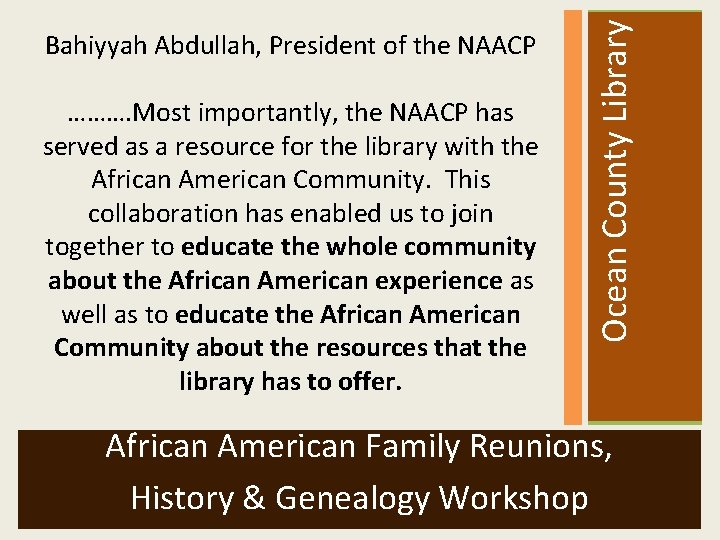  ………. Most importantly, the NAACP has served as a resource for the library